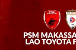 Ini Susunan Pemain PSM Makassar vs Lao Toyota