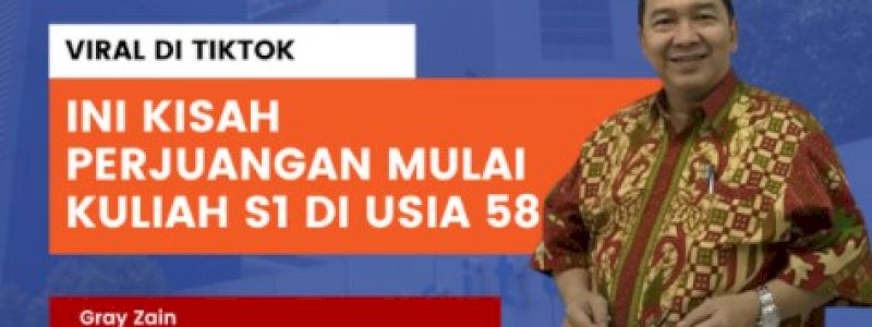 Ini Sosok Gray Zain, Pengusaha 58 Tahun yang Baru Kuliah S1 dan Viral di Tiktok