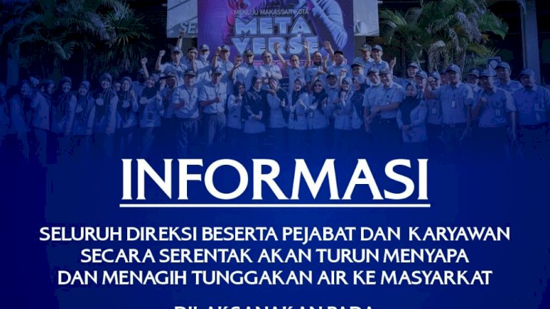 Direksi PDAM Kota Makassar akan turun sapa pelanggan disetiap wilayah secarq serentak, besok, 15 Juni 2022.