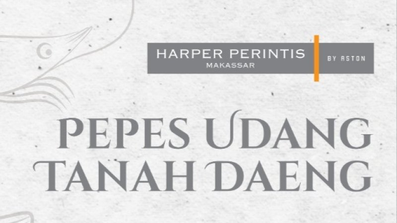 Nikmati Pepes Udang Tanah Daeng, Menu Andalan Hotel Harper Perintis Makassar 