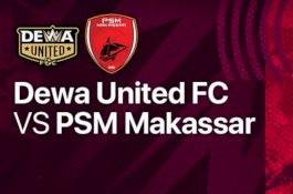Link Live Streaming Dewa United Vs PSM Makassar, Kick Off Pukul 19.15 Wita