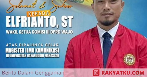 Elfrianto, Anggota DPRD Wajo Raih Gelar Magister Ilmu Komunikasi di Unhas