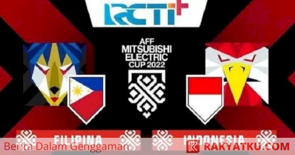 Link Live Streaming Filipina Vs Indonesia Di Piala AFF 2022, Kick-off ...