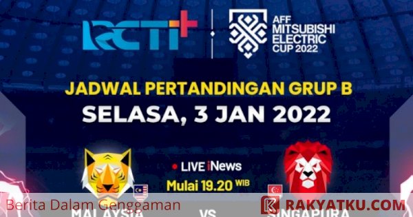 Link Live Streaming Malaysia Vs Singapura di Piala AFF 2022, Kick-off 20.30 WITA