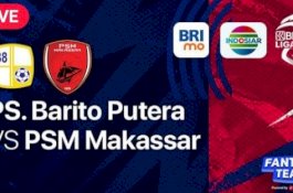 Link Live Streaming Barito Putera Vs PSM Makassar, Kick-off 16.00 WITA