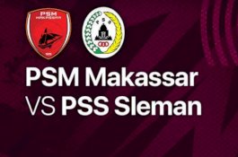 Laga PSM Makassar Vs PSS Sleman Digelar Tanpa Penonton