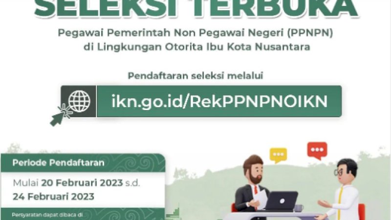 Pendaftaran Lowongan Kerja Non-PNS Ibu Kota Nusantara Mulai Dibuka Hari Ini
