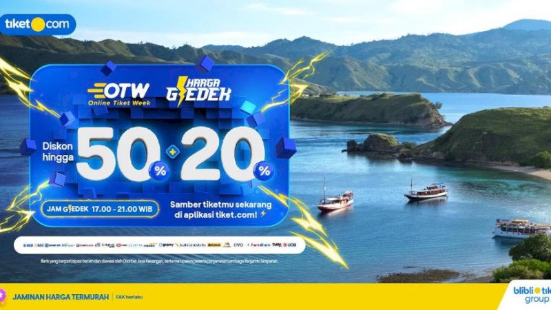 Liburan Telah Tiba, Cek Tiket.com Dapatkan Harga Gledek Diskon 50 Persen+20 Persen