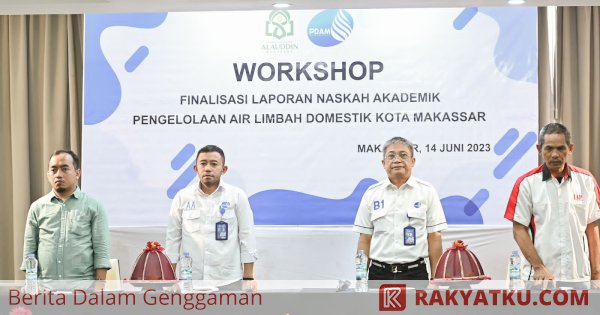 PDAM Makassar dan UIN Alauddin Gelar Workshop Jelang Finalisasi Laporan Naskah Akademik Pengelolaan Air Limbah Domestik