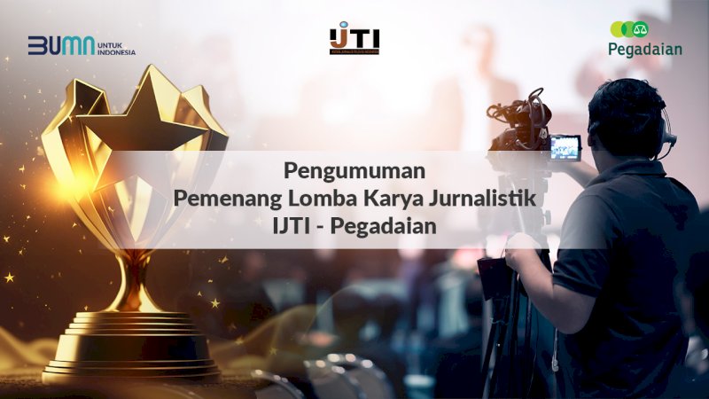 Gelar Lomba Karya Jurnalistik IJTI, Pegadaian Umumkan Pemenangnya