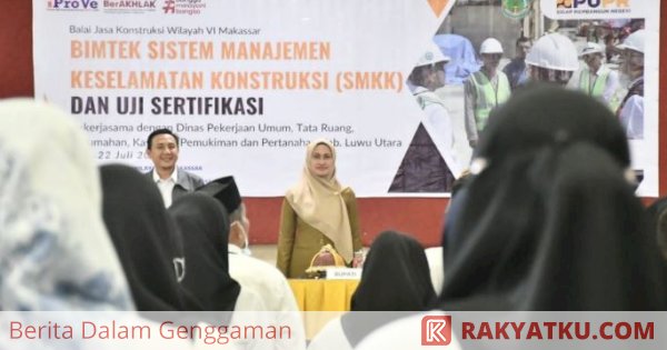 Bupati Luwu Utara Dorong Pekerja Konstruksi Dapatkan Sertifikasi untuk Cegah Kecelakaan Kerja