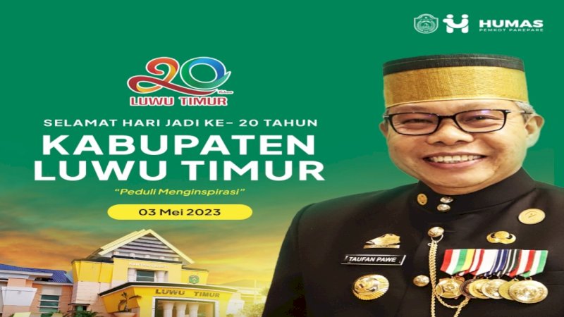 Taufan Pawe Ucapkan HUT Kabupaten Luwu Timur ke-20