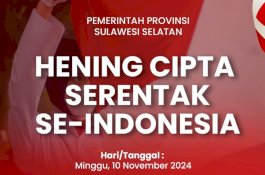 10 November 2024, Pemprov Sulsel Ajak Warga Hening Cipta Serentak untuk Kenang Jasa Pahlawan