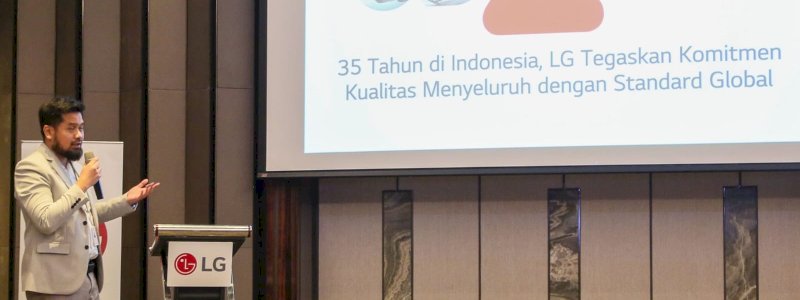 35 Tahun di Indonesia, LG Pertegas Standar Uncompromising Quality Control Lewat R&D dan Layanan Purna Jual Terintegrasi