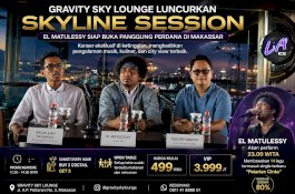 Gravity Sky Lounge Luncurkan Skyline Session, El Matulessy Siap Buka Panggung Perdana di Makassar