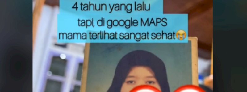 Ibu Wanita Ini Meninggal 4 Tahun Lalu, Tapi di Google Maps Terlihat Sehat